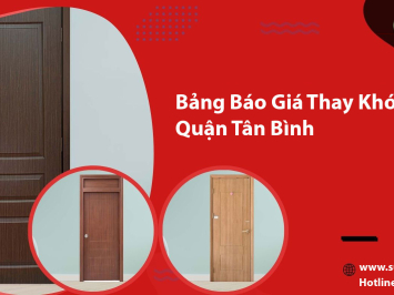  Bảng Báo Giá Thay Khóa Cửa Gỗ Quận Tân Bình: Dịch Vụ Chuyên Nghiệp, Uy Tín