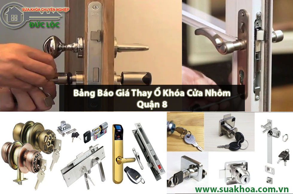 Bảng Báo Giá Thay Ổ Khoá Cửa Nhôm Quận 8: Dịch Vụ Uy Tín, Chuyên Nghiệp Tại Sửa Khóa Đức Lộc